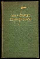 Golf Course Common Sense: A Non-Technical Treatise on the Subject of Golf Course Maintenance