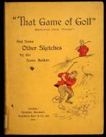 "That Game of Golf" (Reprinted from "Punch") and some Other Sketches by the Same Author