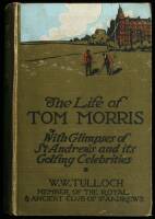 The Life of Tom Morris, with Glimpses of St. Andrews and its Golfing Celebrities