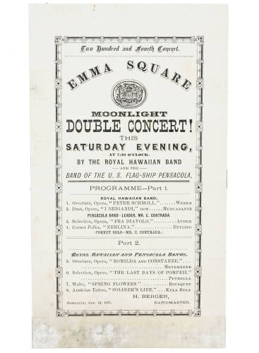 Two Hundred and Fourth Concert. Emma Square Moonlight Double Concert! This Saturday Evening, at 7:30 o'Clock. By the Royal Hawaiian Band and the Band of the U.S. Flag-Ship Pensacola - small printed broadside