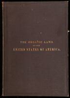 Organic Laws of the United States of America: The Declaration of Independence - 1776. Articles of Confederation - 1777. An Ordinance for the Government of the Territory of the United States Northwest of the River Ohio - 1787. Constitution of the United St