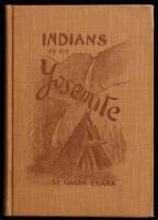 Indians of the Yosemite Valley and Vicinity: Their History, Customs and Traditions