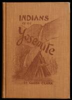 Indians of the Yosemite Valley and Vicinity: Their History, Customs and Traditions