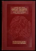 Last of the Great Scouts: The Life Story of Col. William F. Cody ("Buffalo Bill"). As told by his sister