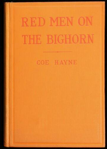 Red Men on the Bighorn: Contains the Story of Swift Eagle, Based on Crow Legends as told by Plenty Crows (Red Neck) to his son Alvin