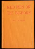 Red Men on the Bighorn: Contains the Story of Swift Eagle, Based on Crow Legends as told by Plenty Crows (Red Neck) to his son Alvin