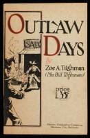 Outlaw Days: A True History of Early-Day Oklahoma Characters. Revised and Enlarged from the Records of Wm. Tilghman