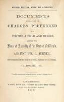 Documents in Relation to Charges Preferred by Stephen J. Field and Others before the House of Assembly of the State of California against Wm. R. Turner, District Judge of the Eighth Judicial District of California. California, 1851