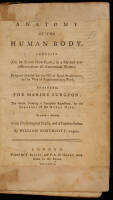 The Anatomy of the Human Body... Designed Chiefly for the Use of Naval Practitioners, and by way of supplement to a work, entitled The Marine Surgeon...