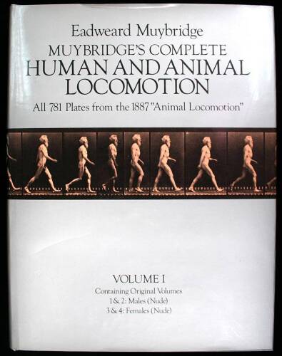 Muybridge's Complete Human and Animal Locomotion: All 781 Plates from the 1887 Animal Locomotion.