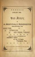 The Adept: A Monthly Magazine Devoted to Occultism, Symbolism, and Liberal Thought. Vol. 3, No. 1 - Vol. 3, No. 11