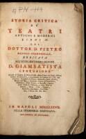 Storia Critica de Teatri Antichi e Moderni Libri III. Del Dottor D. Pietro, Napoli-Signorelli