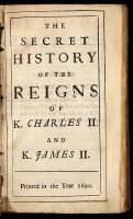 The Secret History of the Reigns of K. Charles II and K. James I