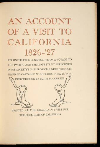 An Account of a Visit to California 1826-'27: Reprinted from a Narrative of a Voyage to the Pacific and Beering's Strait Performed in His Majesty's Ship Blossom Under the Command of Captain F.W. Beechey, in 1825, '26, '27, '28