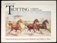 Currier & Ives Present - Trotting: The National Pastime of Early America. A Pageant of Their Horse Prints from 1840-1895