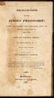 Recollections of the Jersey Prison-Ship; Taken and Prepared for Publication, from the Original Manuscript of the Late Captain Thomas Dring of Providence, R.I., One of the Prisoners.