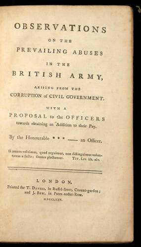 Observations on the Prevailing Abuses in the British Army, Arising from the Corruption of Civil Government. With a Proposal to the Officers towards Obtaining an Addition to Their Pay. By the Honourable * * * - an Officer
