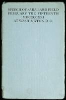 The Speech of Sara Bard Field: Presenting to Congress on Behalf of the Women of the Nation, the Marble Busts of Three Suffrage Pioneers; Lucretia Mott, Elizabeth Stanton Cady, Susan Brownell Anthony