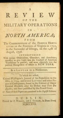 A Review of the Military Operations in North America; from the Commencement of the French Hostilities on the Frontiers of Virginia in 1753, to the Surrender of Oswego, on the 14th of August, 1756... To which are added, Colonel Washington's Journal of his 