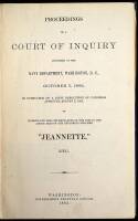 Proceedings of a Court of Inquiry Convened at the Navy Department...October 5, 1882... To Investigate the Circumstances of the Loss in the Arctic Seas of the Exploring Steamer &ldquo;Jeannette,&rdquo; Etc.