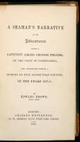 A Seaman's Narrative of His Adventures during a Captivity Among Chinese Pirates, on the Caoss of Cochin-China, and Afterwards during a Journey on Foot across That COuntry in the Years 1857-8