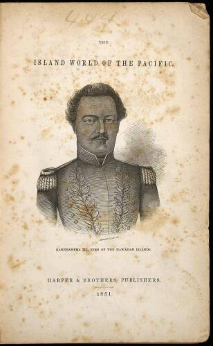 The Island World of the Pacific: Being the Personal Narrative and Results of Travel Through the Sandwich or Hawaiian Islands, and Other Parts of Polynesia