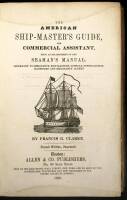 The American Ship-Master's Guide and Commercial Assistant, being an Enlargement of the Seaman's Manual Important to Merchants, Ship-Masters, Consuls, Supercargoes, Marriners and Merchant's Clerks