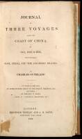 Journal of Three Voyages Along the Coast of China in 1831, 1832, & 1833, with Notices of Siam, Corea, and the Loo-Choo Islands. To Which is Prefixed an Introductory Essay on the Policy, Religion, etc. of Chiona by the Rev. W. Ellis