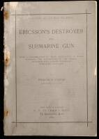 Ericsson's Destroyer and Submarine Gun: Being a Consideration of Their Application to Naval Warfare, the Advantages of the System, together with a Short History of Submarine Artillery. (Questions of the Day, No. XXXI)