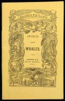 Stories about the Whale; with an Account of the Whale Fishery and of the Perils Attending its Prosecution