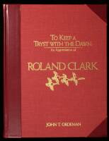 To Keep a Tryst with the Dawn: An Appreciation of Roland Clark