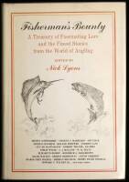 Fisherman's Bounty: A Treasury of Fascinating Lore and the Finest Stories from the World of Angling