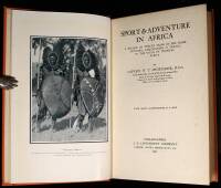 Sport and Adventure in Africa: A Record of Twelve Years of Big Game Hunting, Campaigning & Travel in the Wilds of Tropical Africa