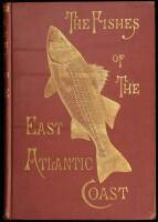 The Fishes of the East Atlantic Coast, that are Caught with Hook and Line, by Louis O. Van Doren. Including The Fishes of the East Coast of Florida by Samuel C. Clarke