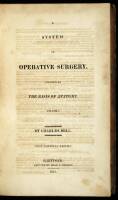A System of Operative Surgery, Founded on the Basis of Anatomy