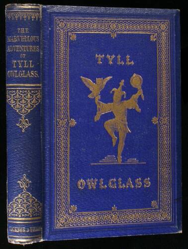 The Marvellous Adventures and Rare Conceits of master Owl Tyll Owlglass Newly Collected, Chronicled, and Set Forth in Our English Tongue