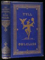 The Marvellous Adventures and Rare Conceits of master Owl Tyll Owlglass Newly Collected, Chronicled, and Set Forth in Our English Tongue
