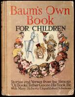 Baum's Own Book for Children: Stories and Verses from the Famous "Oz Books," "Father Goose: His Book," Etc. Etc.