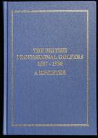 The British Professional Golfers, 1887-1930: A Register - The Author's Edition