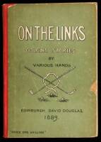 On the Links, Being Golfing Stories by Various Hands with Shakespeare on Golf by a Novice. Also Two Rhymes on Golf by Andrew Lang