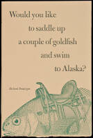 Would You Like to Saddle Up a Couple of Goldfish and Swim to Alaska?