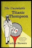The Unsinkable Titanic Thompson: A Good Ole Boy Who Became a World Super Star Gambler and Hustler
