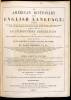 An American Dictionary of the English Language; Containing the Whole Vocabulary of the First Edition in Two Volumes Quarto; the Entire Corrections and Improvements of the Second Edition in Two Volumes Royal Octavo; to which is Prefixed an Introductory Dis