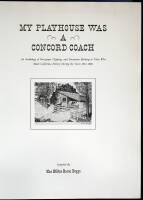 My Playhouse was a Concord Coach: An Anthology of Newspaper Clippings and Documents Relating to Those Who Made California History During the Years 1822-1888