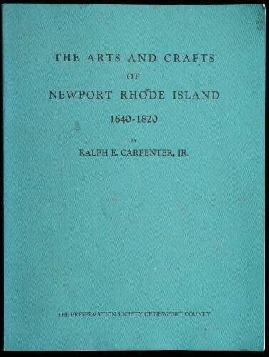 The Arts and Crafts of Newport Rhode Island, 1640-1820