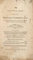 The Private Life of the Late Benjamin Franklin, L.L.D. Late Minister Plenipotentiary from the United States of America to France...Originally Written by Himself, and Now Translated from the French. To Which are Added, Some Account of His Public Life, a Va