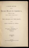 A School History of the Negro Race in America from 1619 to 1890, with a short introduction as to the Origin of the Race; also a Short Sketch of Liberia