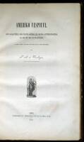 Amérigo Vespucci. Son Caractère, ses Écrits (Mème les Moins Authentiques), sa Vie et ses Navigations, avec une Carte Indiquant les Routes