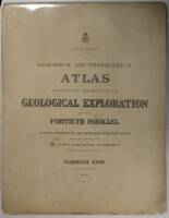 Geological and Topographical Atlas Accompanying the Report of the Geological Explorations of the Fortieth Parallel...by Clarence King, U.S. Geologist in Charge