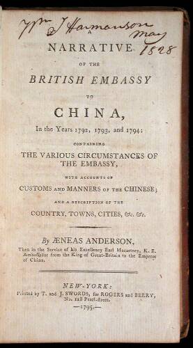 A Narrative of the British Embassy to China, In the Years 1792, 1793, and 1794; containing the Various Circumstances of the Embassy, with Accounts of Customs and Manners of the Chinese; and a Description of the Country, Towns, Cities, &c. &c.